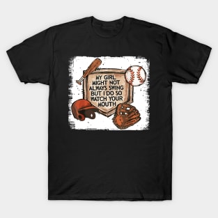 My Girl Might Not Always Swing But I Do So Watch Your mouth T-Shirt